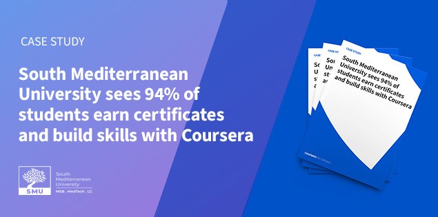 South Mediterranean University sees 94% of students earn certificates and build skills with Coursera
