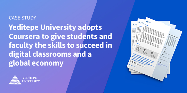 Yeditepe University adopts Coursera to give students and faculty the skills to succeed in digital classrooms and a global economy